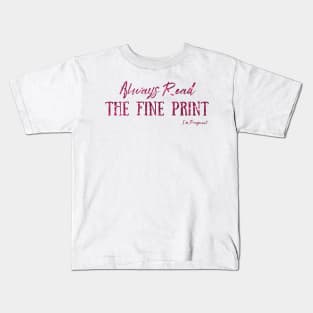 Always Read The Fine Print, I'm Pregnant, Pregnancy Announcement Kids T-Shirt